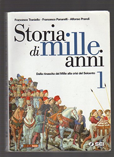 Beispielbild fr Storia di mille anni. Per le Scuole superiori. Dalla rinascita del Mille alla crisi del Seicento (Vol. 1) zum Verkauf von medimops