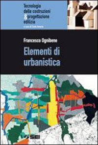 9788805029952: Elementi di urbanistica. Per gli Ist. tecnici per geometri (Tecnologia costruzioni & progettaz. edil.)