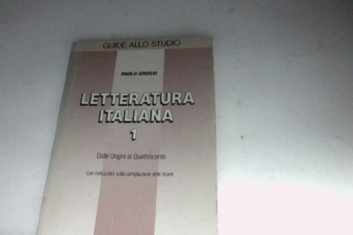 Stock image for LETTERATURA ITALIANA I Dalle Origini al Quattrocento Con indicazioni sulla compilazione delle tesine for sale by Libreria IV Fontane S.a.S