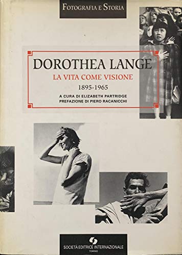 Dorothea Lange. La vita come visione (1895-1965) Partridge, E. and Bertoncini, S.