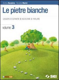 Beispielbild fr Le pietre bianche Volume 3 con Racconti del Novecento italiano e Laboratorio delle competenze 3. Con espansione online. Per la Scuola media: Vol. 3 zum Verkauf von medimops