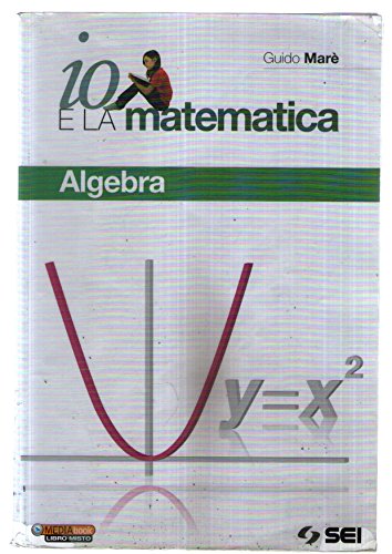 Beispielbild fr Io e la matematica. Algebra. Per prepararsi all'esame. Per la Scuola media zum Verkauf von medimops