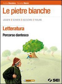 Beispielbild fr Le pietre bianche. Letteratura. Percorso dantesco. Per la Scuola media zum Verkauf von medimops