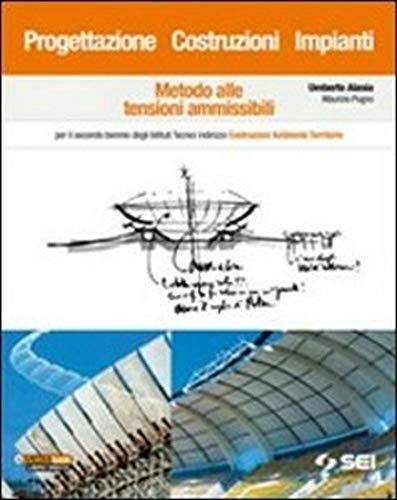 9788805072910: Progettazione, costruzioni, impianti. Metodo alle tensioni ammissibili. Per il biennio degli Istituti tecnici indirizzo costruzioni ambiente territorio