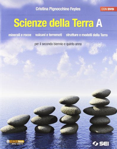 Beispielbild fr Scienze della terra. Volume A. Minerali e rocce. Vulcani e terremoti. Strutture e modelli della terra. Per le Scuole superiori. Con DVD zum Verkauf von medimops