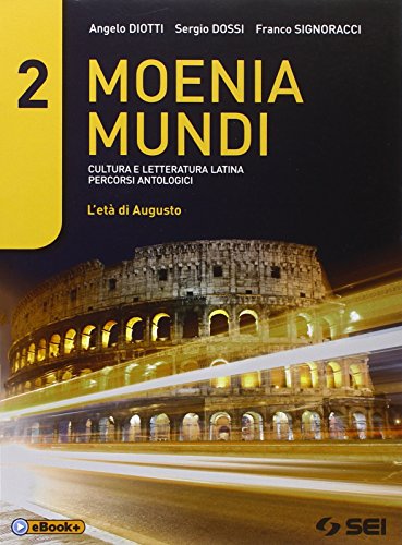 9788805074501: Moenia mundi. Cultura e letteratura latina percorsi antologici . Per le Scuole superiori. L'età di Augusto (Vol. 2)