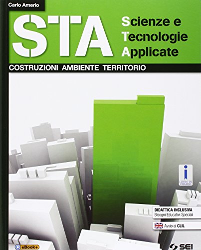 9788805074990: STA scienze e tecnologie applicate. Costruzioni ambiente territorio. Per le Scuole superiori