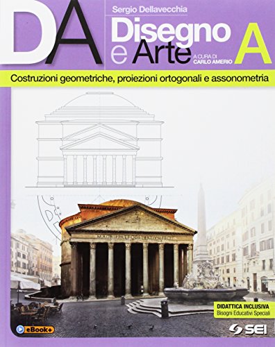 9788805077007: Da disegno e arte. Per le Scuole superiori. Con e-book. Con espansione online. Costruzioni geometriche-Proiezioni ortogonali e assonometria (Vol. 1)