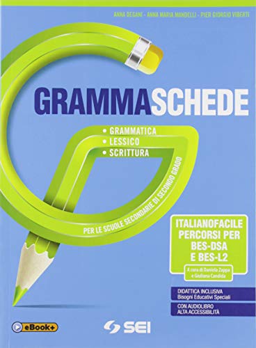 9788805077571: Grammaschede. Italianofacile BES-DSA e BES-l2. Ediz. per i bisogni educativi speciali. Per le Scuole superiori. Con e-book. Con espansione online