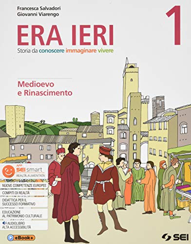 Imagen de archivo de Era ieri. Con Atlante delle competenze e Storie da leggere. Per la Scuola media. Con e-book. Con espansione online. Medioevo e rinascimento (Vol. 1) a la venta por medimops