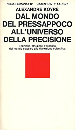 Imagen de archivo de DAL MONDO DEL PRESSAPOCO ALL'UNIVERSO DELLA PRECISIONE a la venta por RiLaoghaire