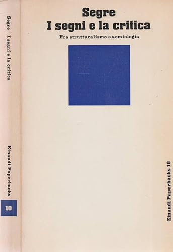 9788806038489: I segni e la critica. Fra strutturalismo e semiologia (Einaudi Paperbacks e Readers)