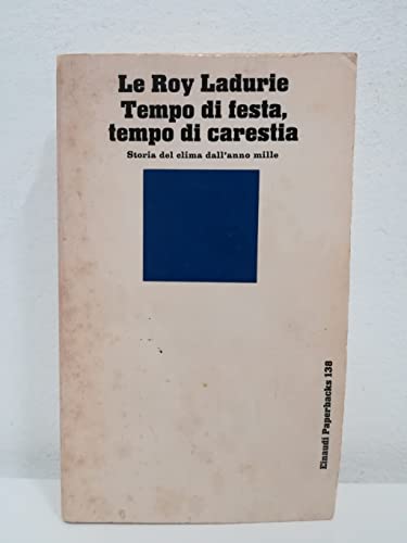 Tempo di Festa, Tempo di Carestia - Storia del Clima dall'anno mille (9788806054083) by Emmanuel Le Roy Ladurie