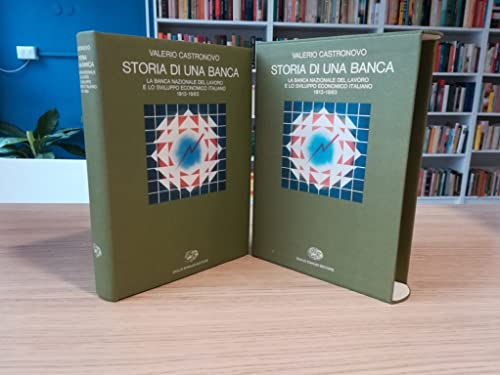 9788806056001: Storia di una banca: La Banca nazionale del lavoro e lo sviluppo economico italiano, 1913-1983 (Biblioteca di cultura storica) (Italian Edition)