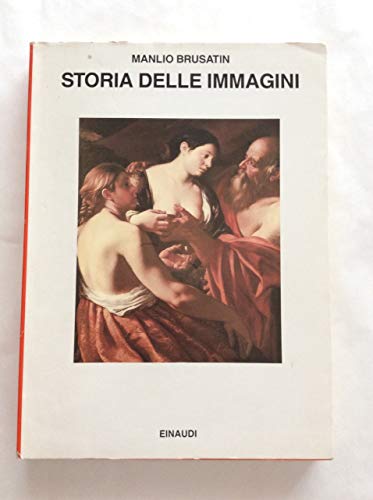 Storia delle immagini (Saggi) (Italian Edition) (9788806116200) by Brusatin, Manlio