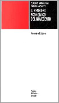 Beispielbild fr Il pensiero economico del Novecento (Piccola biblioteca Einaudi) zum Verkauf von medimops