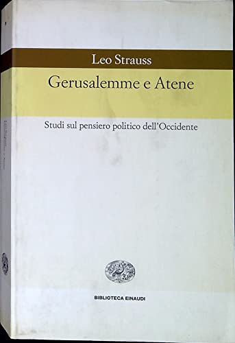 Gerusalemme e Atene. Studi sul pensiero politico dell'Occidente (9788806121389) by Strauss, Leo