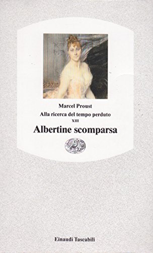 Alla ricerca del tempo perduto. Albertine scomparsa - Proust Marcel