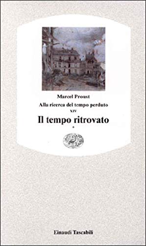 9788806124809: Alla Ricerca Del Tempo Perduto. Il Tempo Ritrovato. Vol. 1