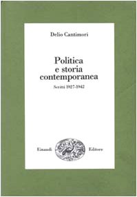 Stock image for Politica e storia contemporanea: Scritti (1927-1942) (Biblioteca di cultura storica) (Italian Edition) for sale by ThriftBooks-Atlanta