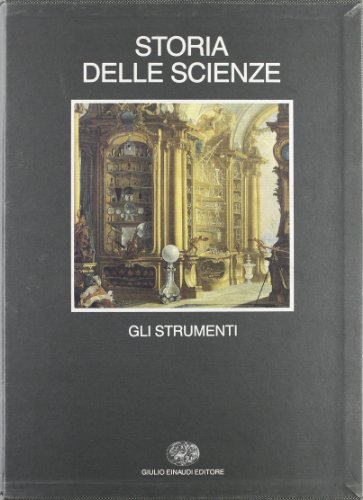 Storia delle Scienze, I: Gli Strumenti