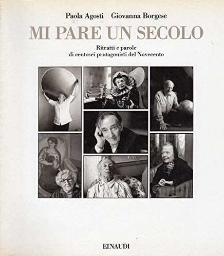 Imagen de archivo de Mi Pare Un Secolo: Ritratti E Parole Di Centosei Protagonisti Del Novecento a la venta por JuddSt.Pancras