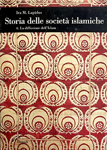 9788806135256: Storia delle societ islamiche. La diffusione delle societ islamiche. Secoli X-XIX (Vol. 2)