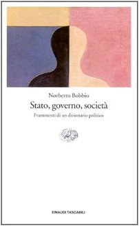 Stato, governo, società. Frammenti di un dizionario politico - Bobbio, Norberto