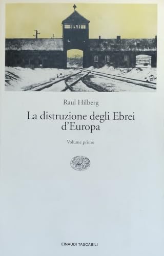 Hilberg Raul, La distruzione degli ebrei d'Europa (2 voll.), Einaudi, 1995. - Hilberg Raul