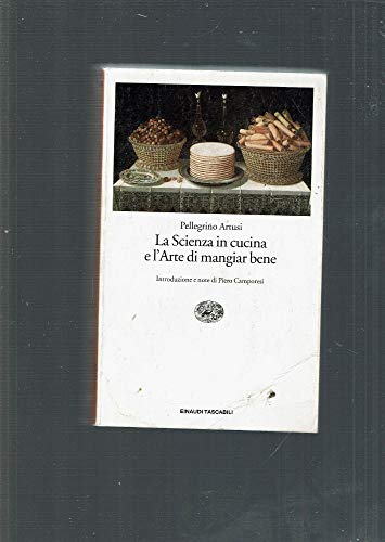 9788806139049: La Scienza in Cucina E L'Arte DI Mangiare Bene (Italian Edition)