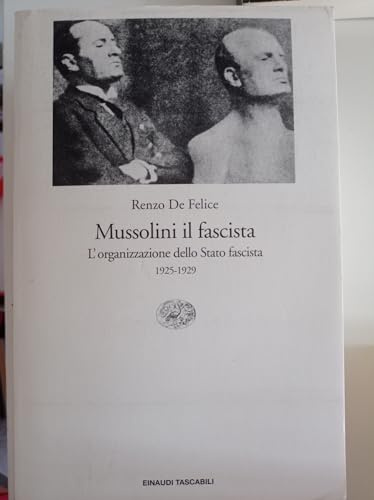 Beispielbild fr Mussolini Il Fascista. L'organizzazione Dello Stato Fascista (1925-1929) zum Verkauf von WorldofBooks