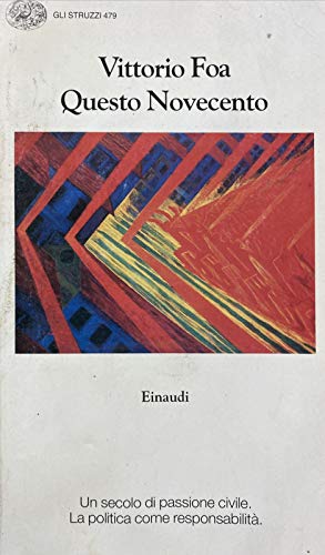 Questo Novecento. Un secolo di passione civile. La politica come responsabilità