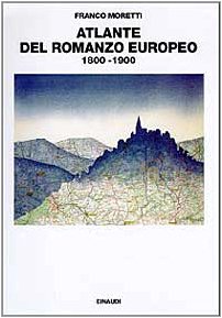 Atlante del romanzo europeo, 1800-1900 (Saggi) (Italian Edition) (9788806141325) by Moretti, Franco