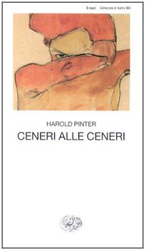 Ceneri alle ceneri. Testo originale a fronte (9788806142766) by Pinter, Harold