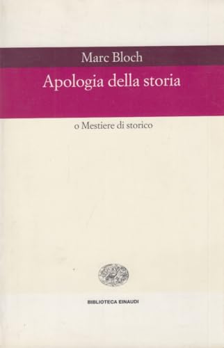 Apologia della storia o mestiere di storico (9788806146528) by Marc Bloch