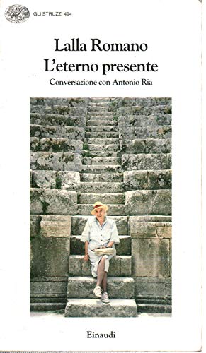 Stock image for L' eterno presente. Conversazione con Antonio Ria. for sale by Grammat Antiquariat