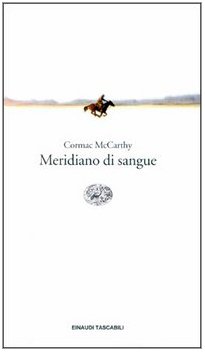 Meridiano di sangue. - - McCarthy, Cormac