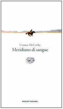 Meridiano Di Sangue - Mccarthy, Cormac: 9788806149390 - AbeBooks