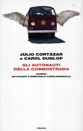 Beispielbild fr Gli autonauti della cosmostrada ovvero un viaggio atemporale Parigi-Marsiglia zum Verkauf von libreriauniversitaria.it