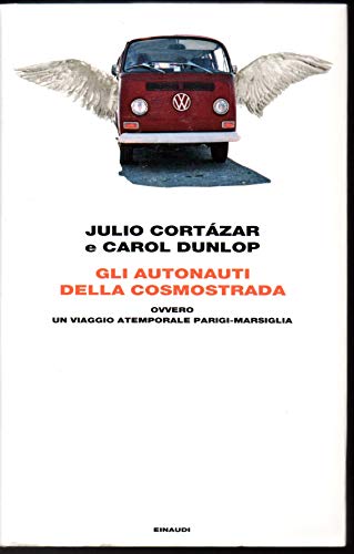 Imagen de archivo de Gli autonauti della cosmostrada ovvero un viaggio atemporale Parigi-Marsiglia a la venta por libreriauniversitaria.it