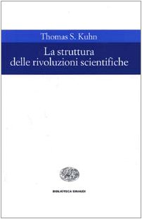 9788806152055: La struttura delle rivoluzioni scientifiche (Biblioteca Einaudi)