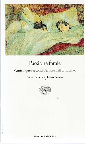 Stock image for Passione fatale. Venticinque racconti d'amore dell'Ottocento for sale by medimops
