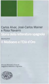 9788806152802: Storia della letteratura spagnola. Il Medioevo e l'et d'oro (Vol. 1) (Piccola biblioteca Einaudi. Nuova serie)