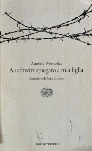 Beispielbild fr Auschwitz spiegato a mia figlia (Einaudi tascabili) zum Verkauf von medimops