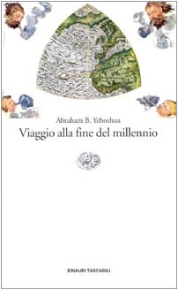 Viaggio alla fine del millennio - Yehoshua, Abraham B.