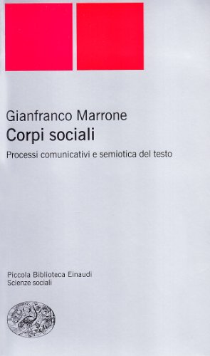 9788806154226: Corpi sociali. Processi comunicativi e semiotica del testo (Piccola biblioteca Einaudi. Nuova serie)