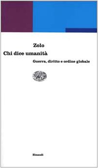 Beispielbild fr Chi dice umanit . Guerra, diritto e ordine globale zum Verkauf von WorldofBooks