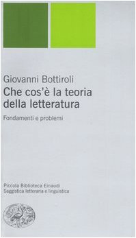 9788806157524: Che cos' la teoria della letteratura. Fondamenti e problemi (Piccola biblioteca Einaudi. Nuova serie)