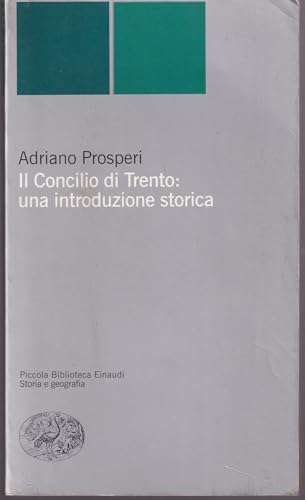 9788806158774: Il Concilio di Trento: una introduzione storica (Piccola biblioteca Einaudi. Nuova serie)