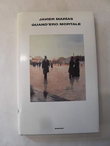 Quand'ero mortale (9788806160296) by Javier MarÃ­as